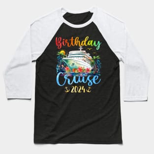 Festive My Birthday Cruise Ship Party 2024 Baseball T-Shirt